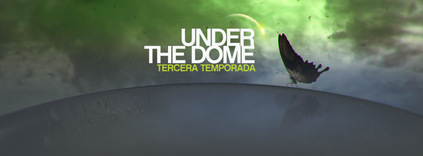 Under the Dome 3er temporada