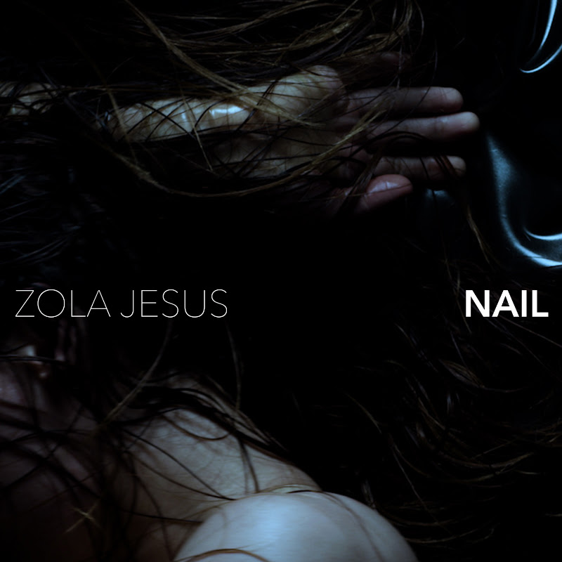 Zola Jesus Nail